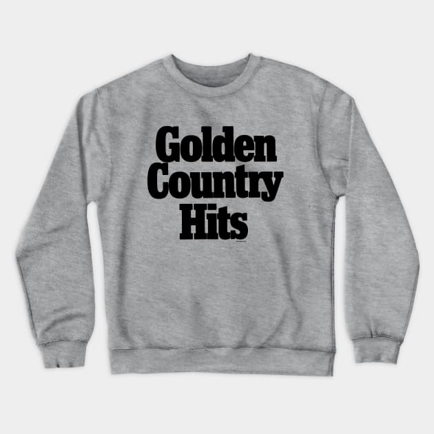 Golden Country Hits Crewneck Sweatshirt by RidinHighProductions